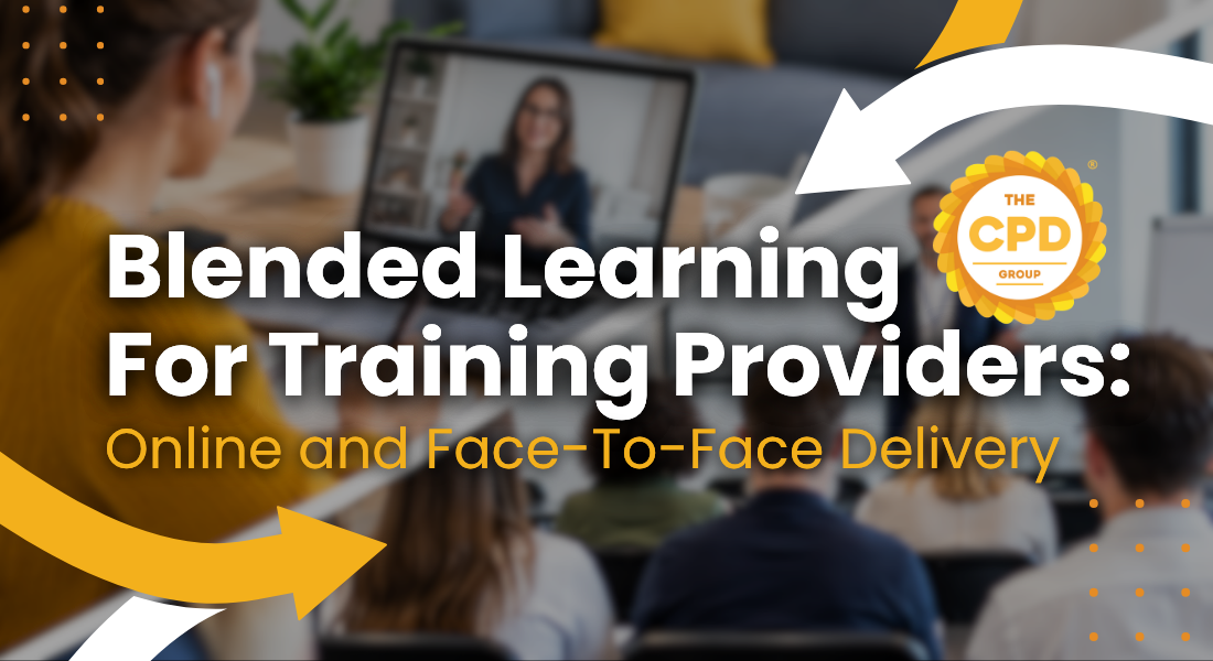 Blended Learning For Training Providers: Online and Face-To-Face Delivery